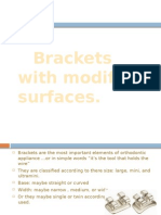 Brackets With Modified Surfaces