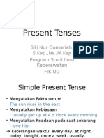 Present Tenses: Siti Nur Qomariah, S.Kep.,Ns.,M.Kep Program Studi Ilmu Keperawatan Fik Ug
