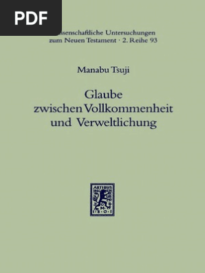 Manabu Tsuji Glaube Zwischen Vollkommenheit Und Verweltlichung Eine Untersuchung Zur Literarischen Gestalt Und Zur Inhaltlich En Koharenz Des Jakobusbriefes Wiss Pdf