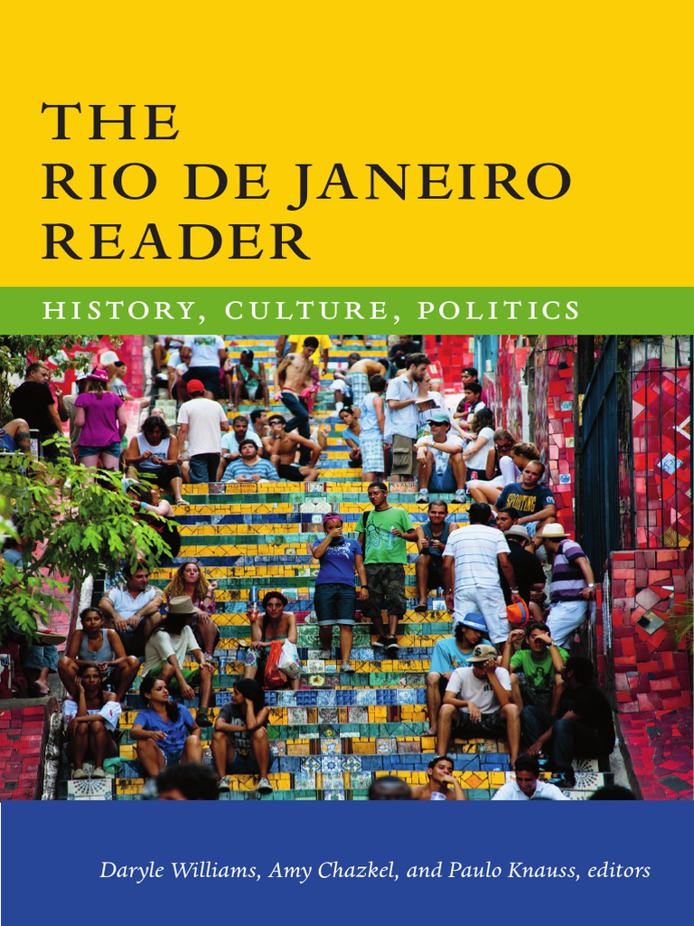 The Rio De Janeiro Reader, Edited By Daryle Williams, Amy Chazkel.