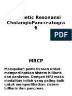 Magnetic Resonansi CholangioPancreatografi