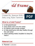 Cold Frame: Created By: Spencer Shifs, Eric Cheng, Sally Jung, Ryan Tavenner