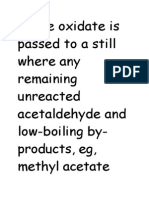Crude Oxidate Is Passed To A Still Where Any Remaining Unreacted Acetaldehyde and Low-Boiling By-Products, Eg, Methyl Acetate