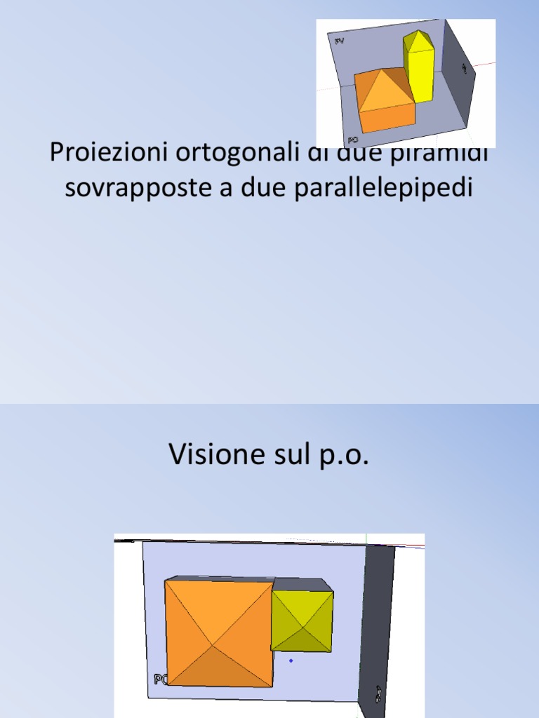 Proiezioni Ortogonali Di Due Piramidi Sovrapposte A Due Parallelepipedi Presentazione Pdf