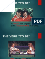 The Verb "To Be": A: From England? B: No, - From China