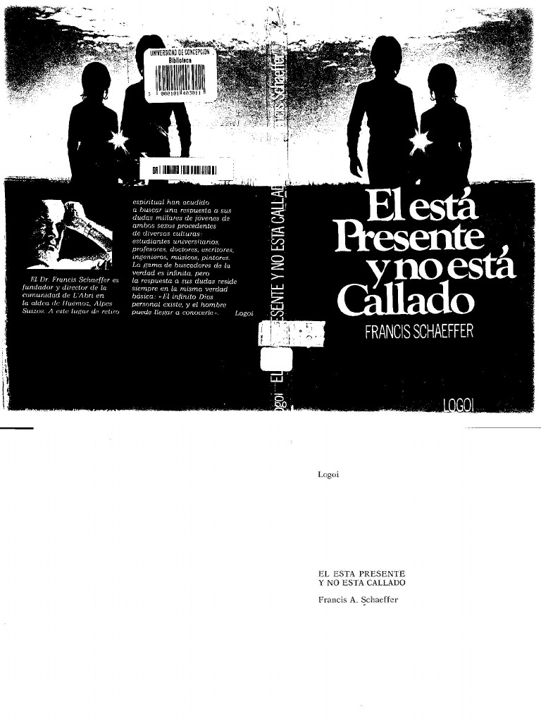 Francis a. Schaeffer El Está Presente y No Está Callado