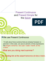 Present Continuous Present Simple: and For The