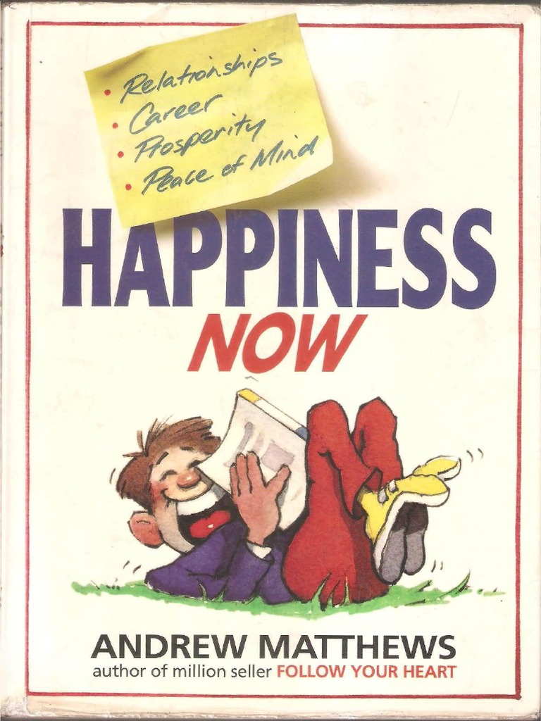 Happiness Now - Andrew Matthews | PDF