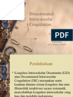 Disseminated Intravascular Coagulation: Daniel Olivia Wijaya 06-039 Pembimbing: Dr. F. Harefa, M.PHED