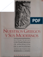 Cassin Barbara - Nuestros Griegos Y Sus Modernos Estrategias Contemporaneas De Apropiacion De La Antiguedad.pdf