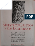 Cassin, Barbara. Nuestros Griegos y Sus Modernos. Estrategias Contemporaneas de Apropiacion de La Antiguedad