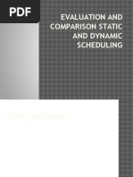 Evaluation and Comparison Static and Dynamic Scheduling
