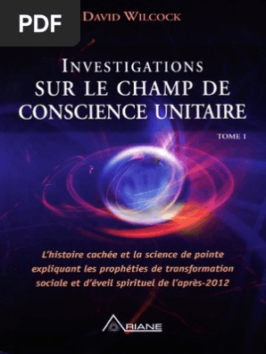 Wilcock David Investigations Sur Le Champ De Conscience Unitaire Tome 1 Hypnose Conscience