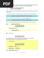 Array Initialization: Datatype Arrayname (Size) (List of Value of Same Type)