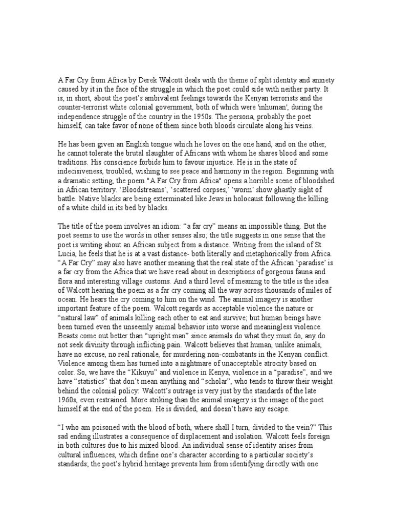 A Far Cry From Africa By Derek Walcott Deals With The Theme Of Split Identity And Anxiety Caused By It In The Face Of The Struggle In Which The Poet Could Side