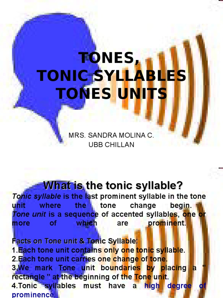 Tones Tonic Syllables Stress (Linguistics) Tone (Linguistics)