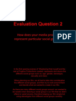 Evaluation Question 2: How Does Your Media Product Represent Particular Social Groups?