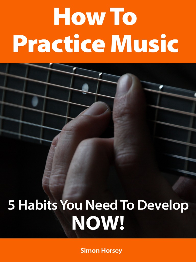How To Practice Music 5 Habits You Need To Develop Now | PDF | Tempo ...
