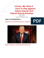 Americans, We have a Trump Card to play against our Islamo-fascist and Liberal-fascist enemies.