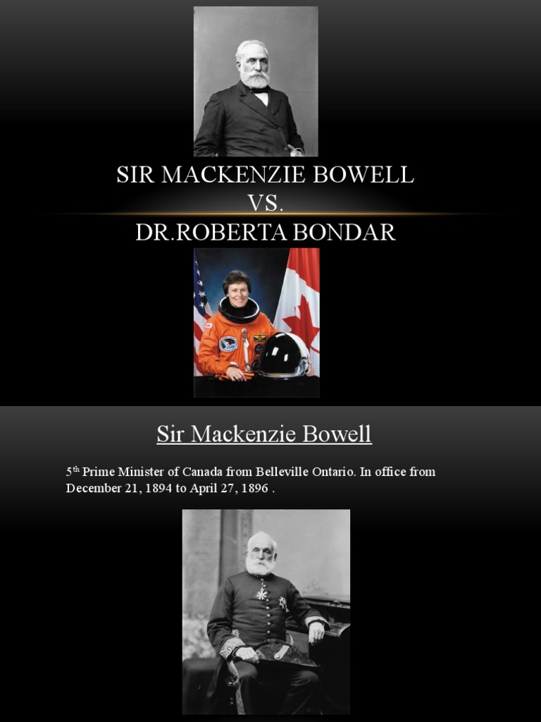 Sir Mackenzie Bowell VS. DR Roberta Bondar PDF