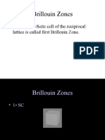 Brillouin Zones: - The Wigner-Seitz Cell of The Reciprocal Lattice Is Called First Brillouin Zone