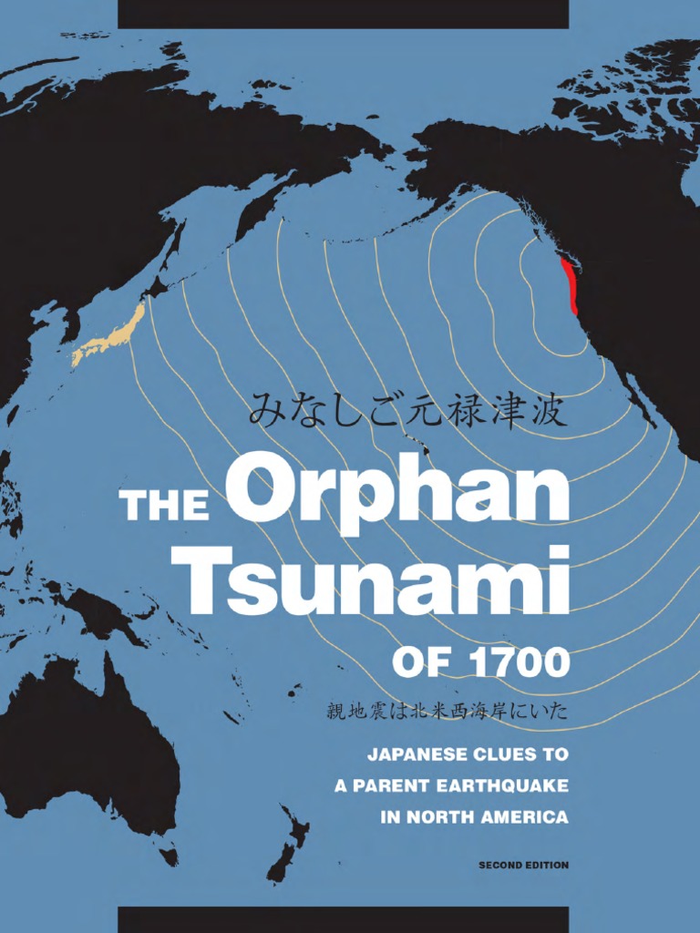 Orphan Tsunami Of 1700 Japanese Clues To A Parent Earthquake In North America Earthquakes Plate Tectonics