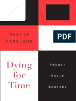 Hägglund, Martin - Dying For Time. Proust, Woolf, Nabokov