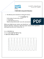Use of MATLAB in Sound & Vibration: X (0:0.001:1) y 1./ (1+sin (2 Pi 50 X) . 2) Plot (X (1:100), y (1:100) )