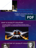 The Possibilities of Causality Violation: Causality Violation: Can It Be Done? Researchers Seem To Think So, But Why?