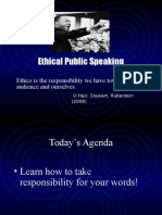 Ethical Public Speaking: Ethics Is The Responsibility We Have Toward The Audience and Ourselves