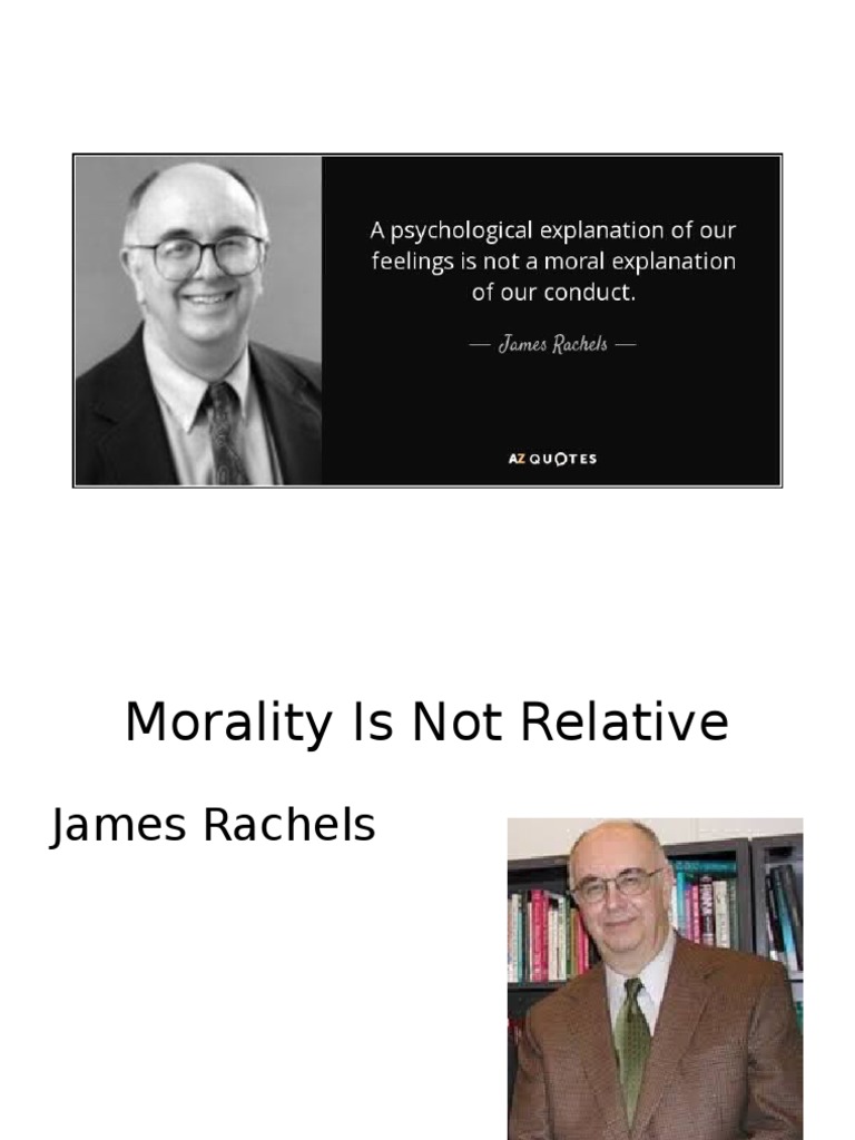 James Rachels Argument Of Morality Is Not Relative