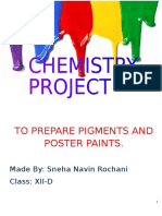 To Prepare Pigments and Poster Paints.: Made By: Sneha Navin Rochani Class: XII-D