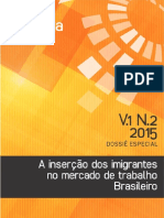 CAVALCANTI, L.; OLIVEIRA, A. T.; ToNHATI, T. 2015. a Inserção Dos Imigrantes No Mercado de Trabalho Brasileiro. Cadernos OBMigra. Ed. Especial. Nº1, Vol. 2. Brasília