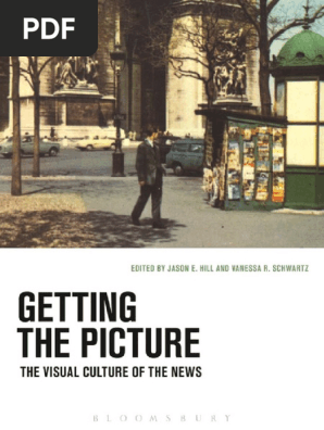 Getting The Picture The Visual Culture Of The News 2015 - 
