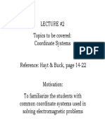 Lecture #2 Topics To Be Covered: Coordinate Systems Reference: Hayt & Buck, Page 14-22