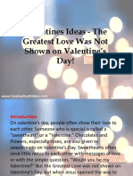 Valentines Ideas - The Greatest Love Was Not Shown On Valentine's Day!