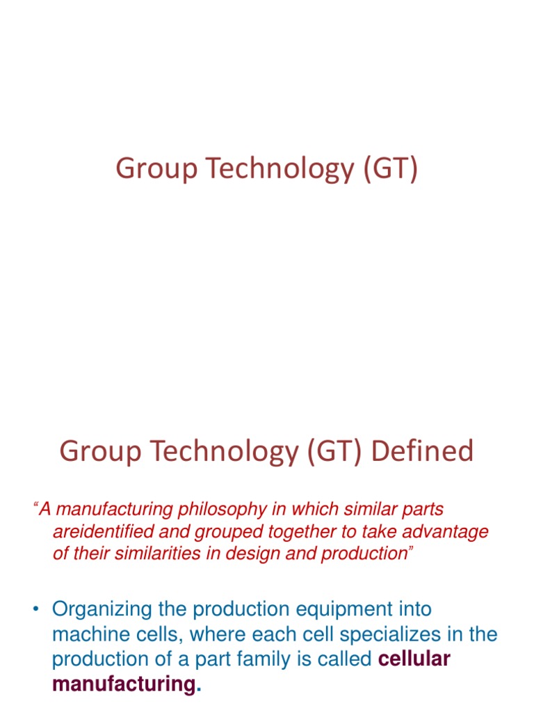 Group Technology: Organizing Production Around Part Families Through ...