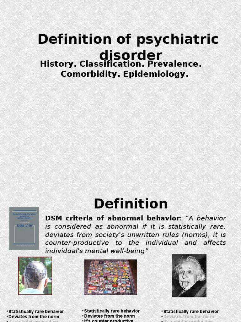 Definition of Psychiatric Disorder History. Classification. Prevalence