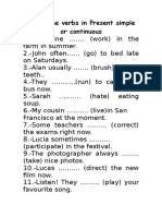 Write The Verbs in Present Simple or Continuous