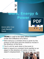 Work, Energy & Power: Aeron John Cruz Clark Kendall Quion