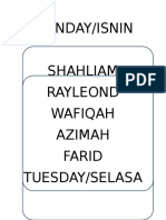 Monday/Isnin Shahliam Rayleond Wafiqah Azimah Farid Tuesday/Selasa
