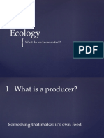 Ecology - What Do We Know So Far