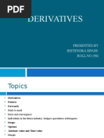 Derivatives: Presented by Jeetendra Singh ROLL NO