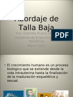 Abordaje de Talla Baja: Dra. Gabriela Rivera Dávila Residente de Endocrinología Pediátrica Marzo 2010