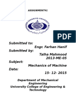 Submitted To: Engr. Farhan Hanif Submitted By: Talha Mahmood 2013-ME-05 Subject: Mechanics of Machine Date: 15-12 - 2015