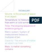 Volume: Is The Amount of Space in An Object.: Temperature: Is Measured To See How Warm or Cold Something Is