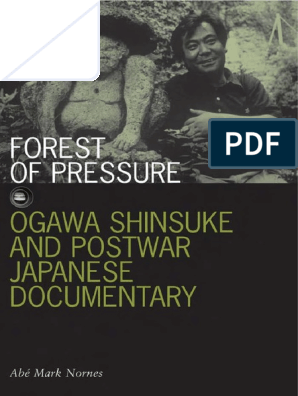 Abe Mark Nornes - Forest of Pressure. Ogawa Shinsuke and ...