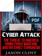 Cyber Attack the Threat to America in the Age of Cyber Warfare and Internet Terrorism - Jason Clint