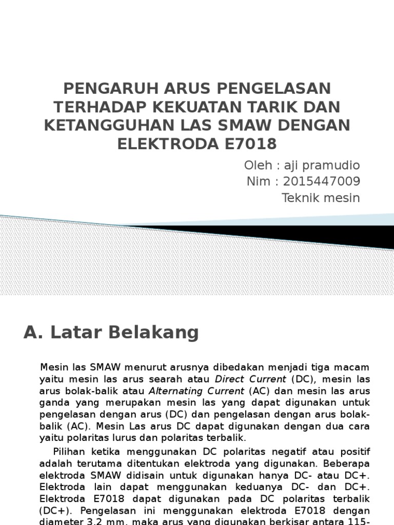 Pengaruh Arus Pengelasan Terhadap Kekuatan Tarik Dan Pengaruh Arus Pengelasan Terhadap Kekuatan Tarik Dan
