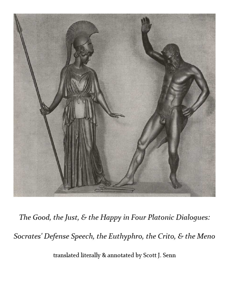 The Good, The Just, & The Happy in Four Platonic Dialogues: Socrates ...